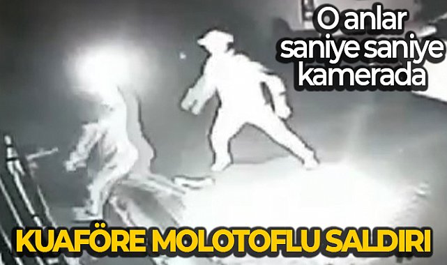 İstanbul'da kuaföre molotoflu saldırı kamerada